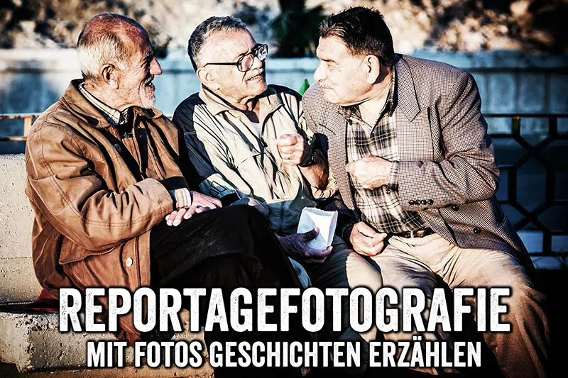Fotoworkshop Reportagefotografie: Mit Bildern Geschichten erzählen